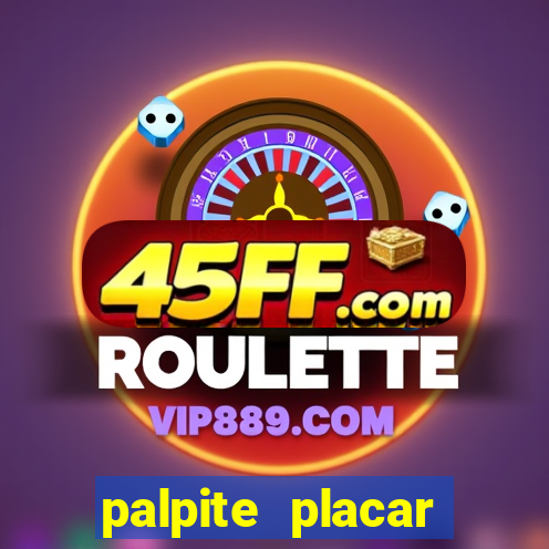 palpite placar exato de hoje
